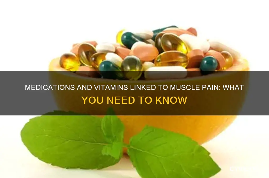 why kind of medications or vitamins cause muscle pain