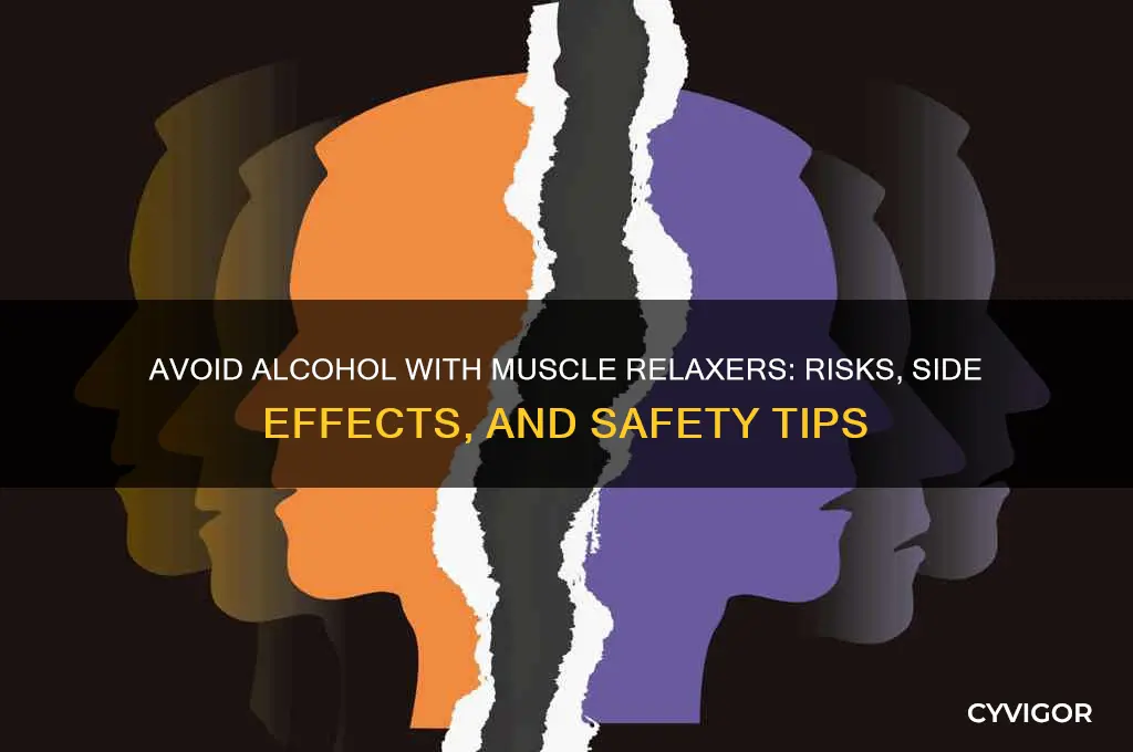 why no alcohol with muscle relaxers