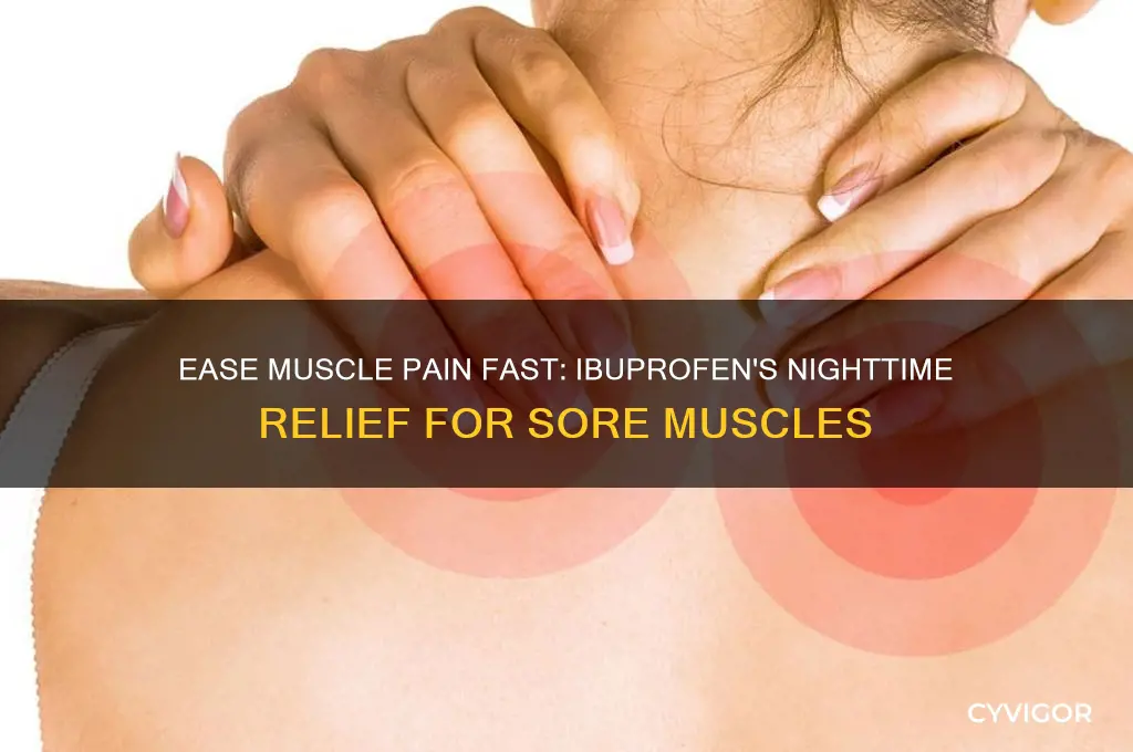 why take ibuprofen night of sore muscles