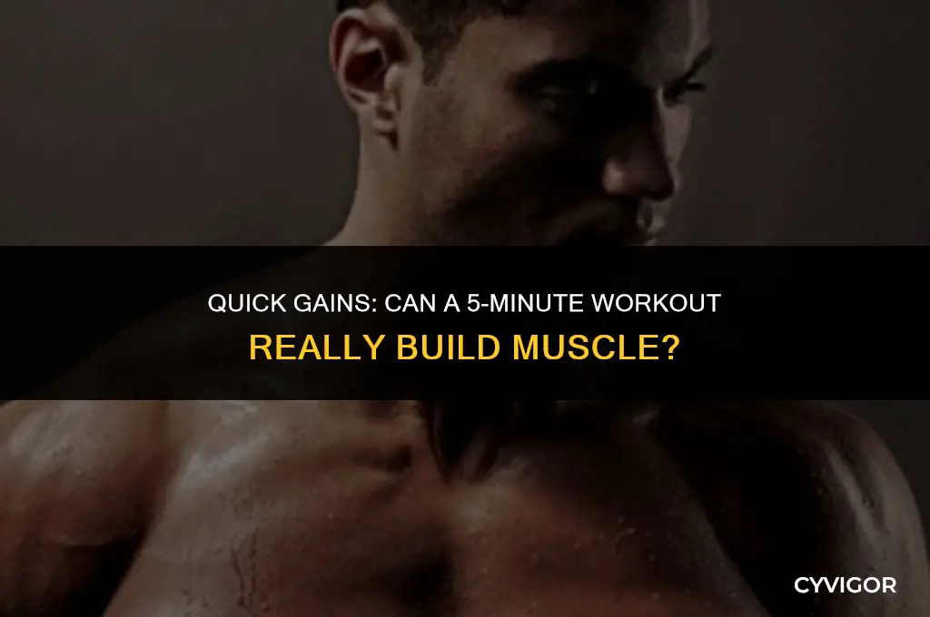 will a 5 minute workout still build muscle
