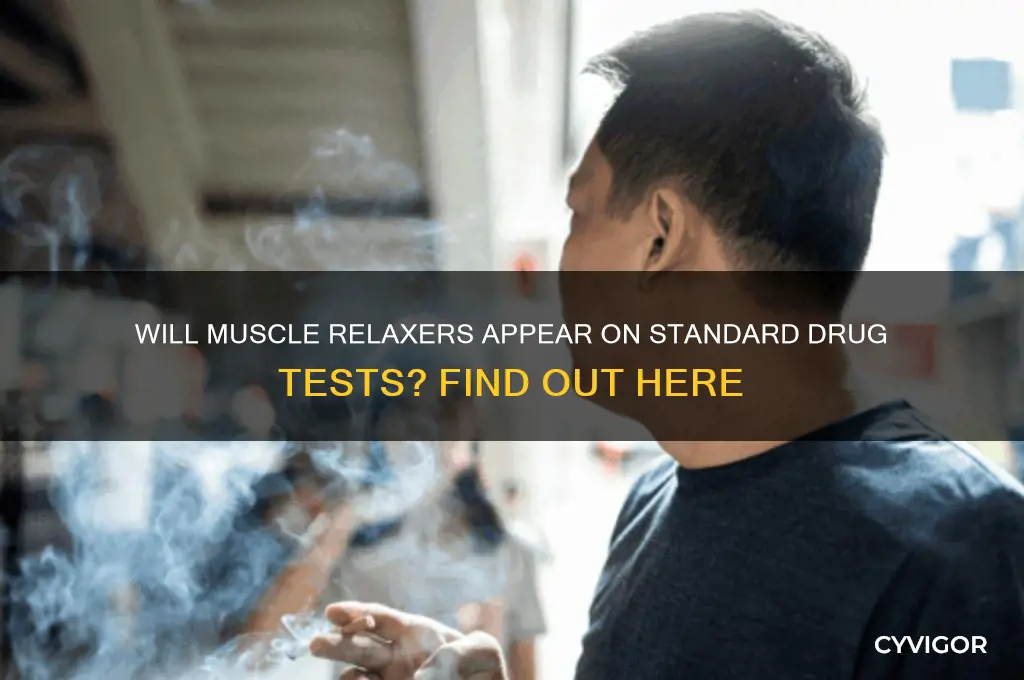 will a muscle relaxer show up on a drug test