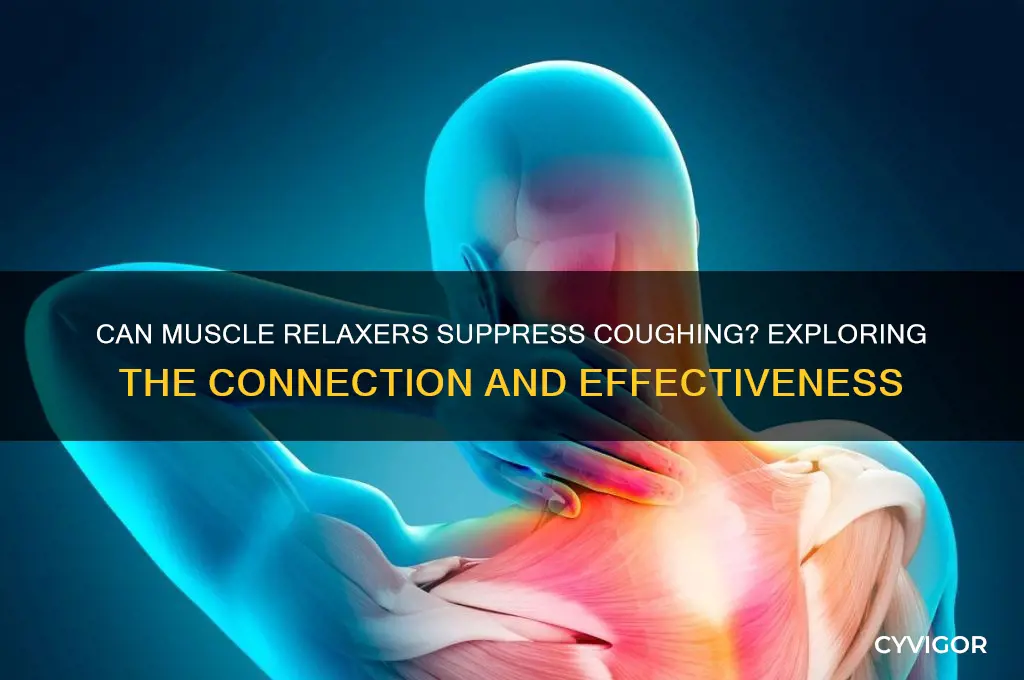 will a muscle relaxer stop coughing