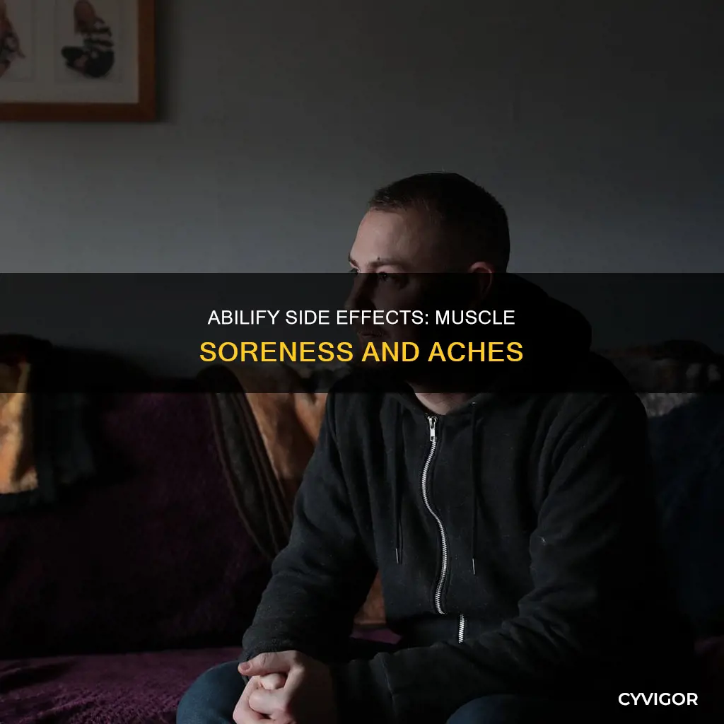 will abilify csuse muscle soreness