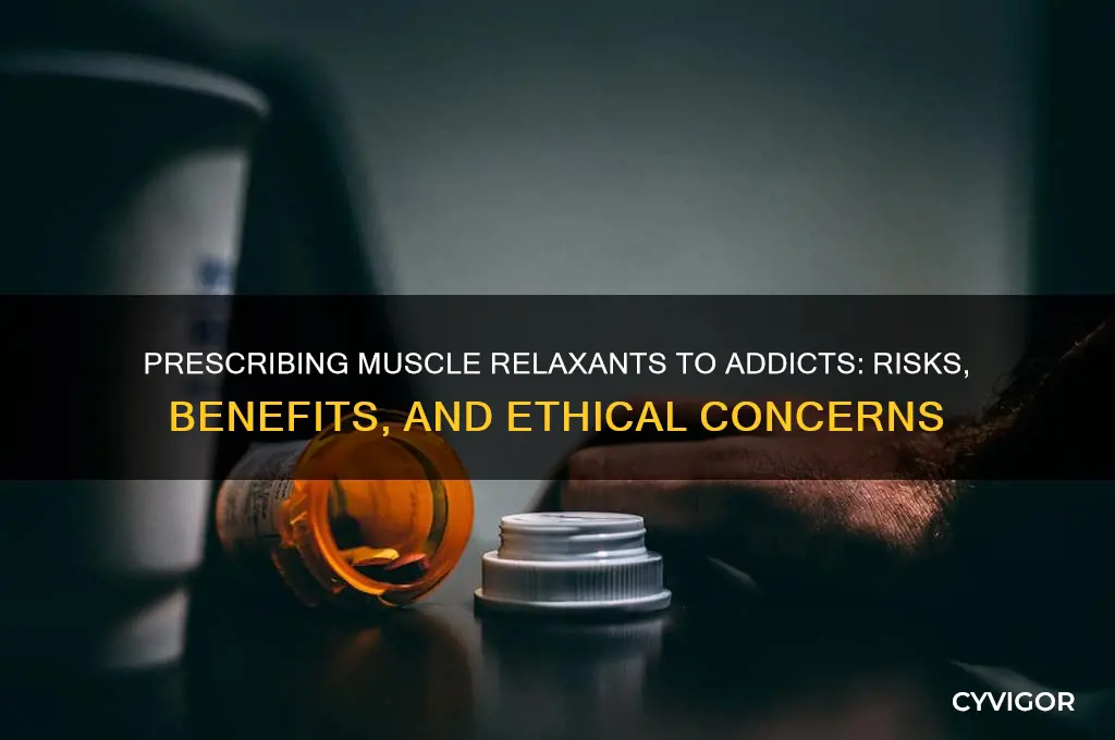 will addict be prescribed muscle relaxant
