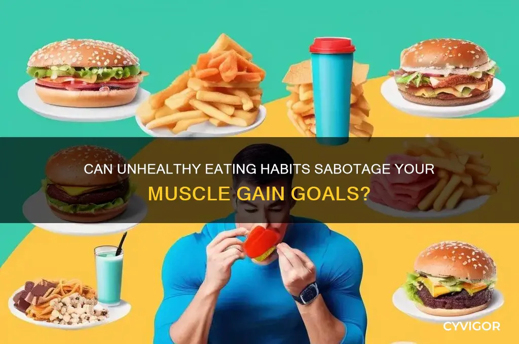 will eating unhealthy stop me from gaining muscle