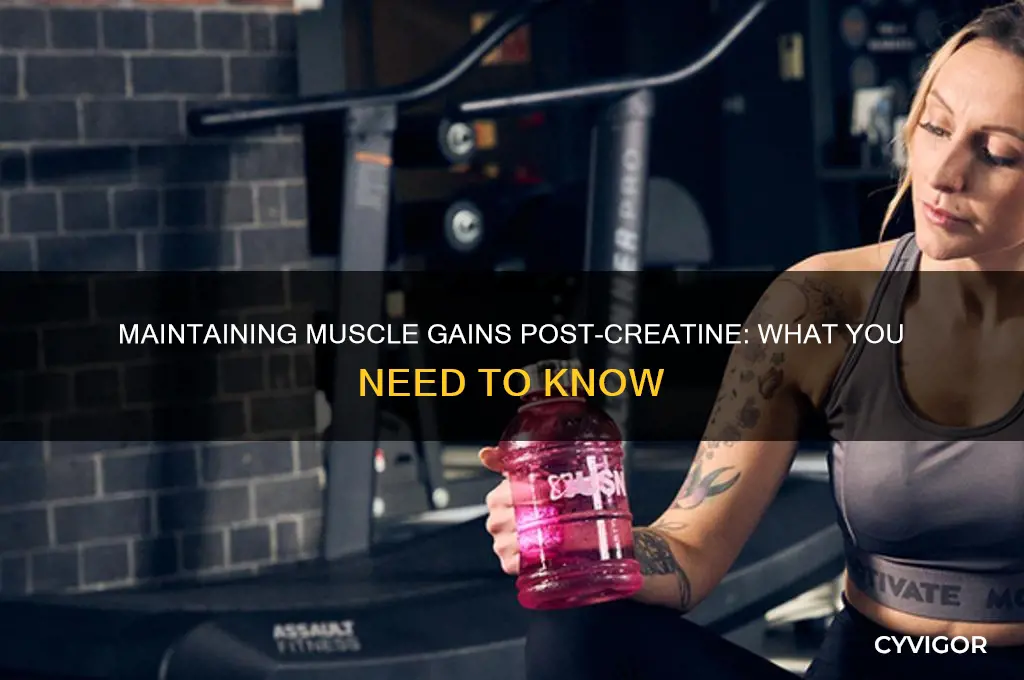 will i keep muscle gains after creatine