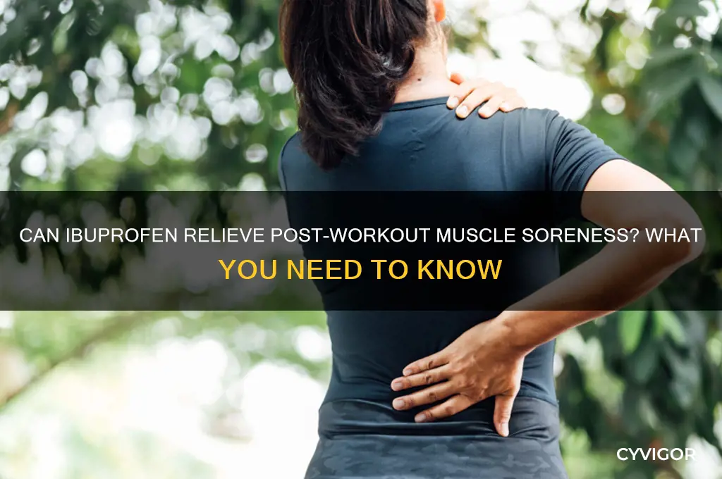 will ibuprofen help with sore muscles from working out