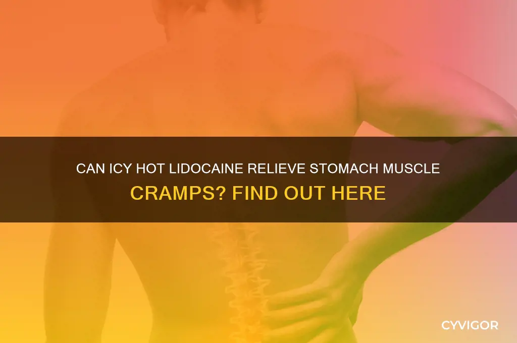 will icy hot lidocaine work on stomach muscle cramps