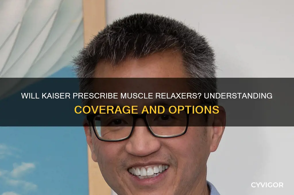 will kaiser give muscle relaxers