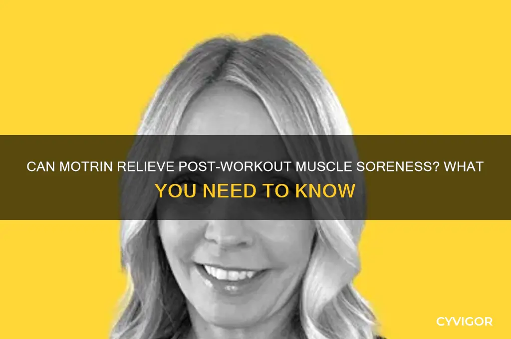 will motrin help muscle soreness from working out