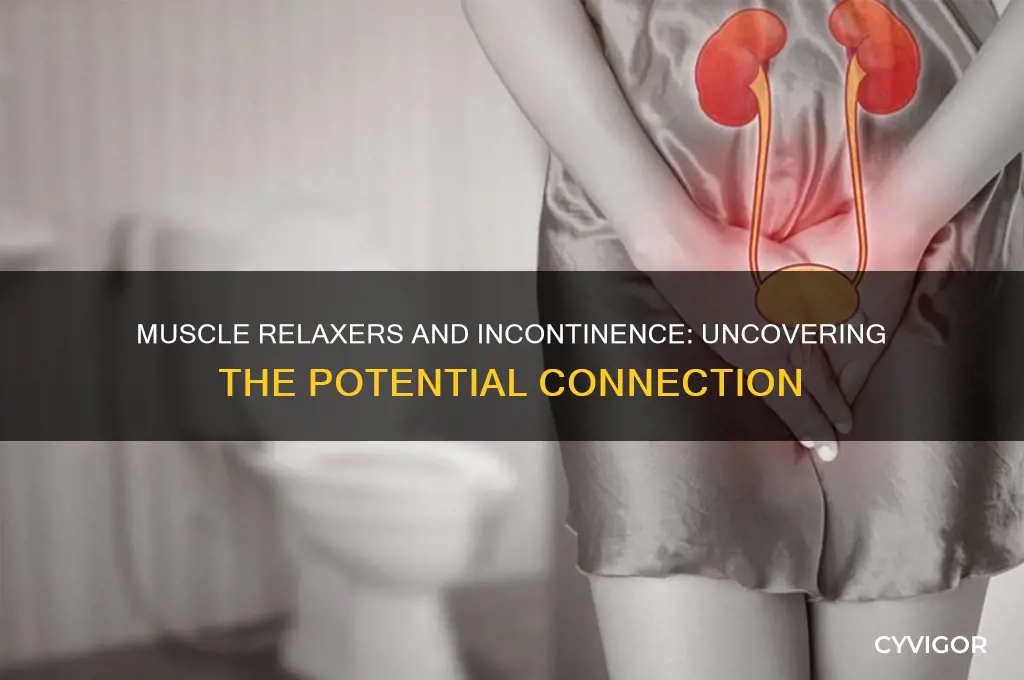 will muscle relaxers cause incontinence