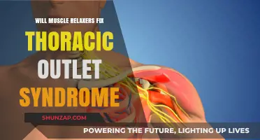 Can Muscle Relaxers Effectively Treat Thoracic Outlet Syndrome? Exploring Options