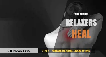 Will Muscle Relaxers Heal Your Pain? Exploring Their Effectiveness and Limits
