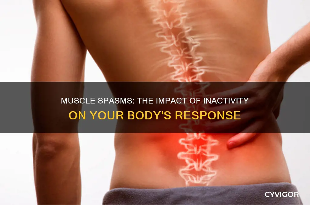 will muscles spasm if not worked out