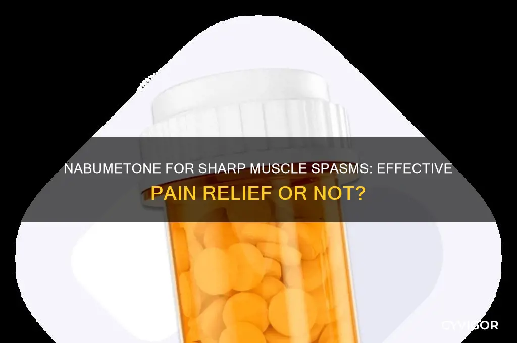 will nabumetone wirk for sharp muscle spasm pain
