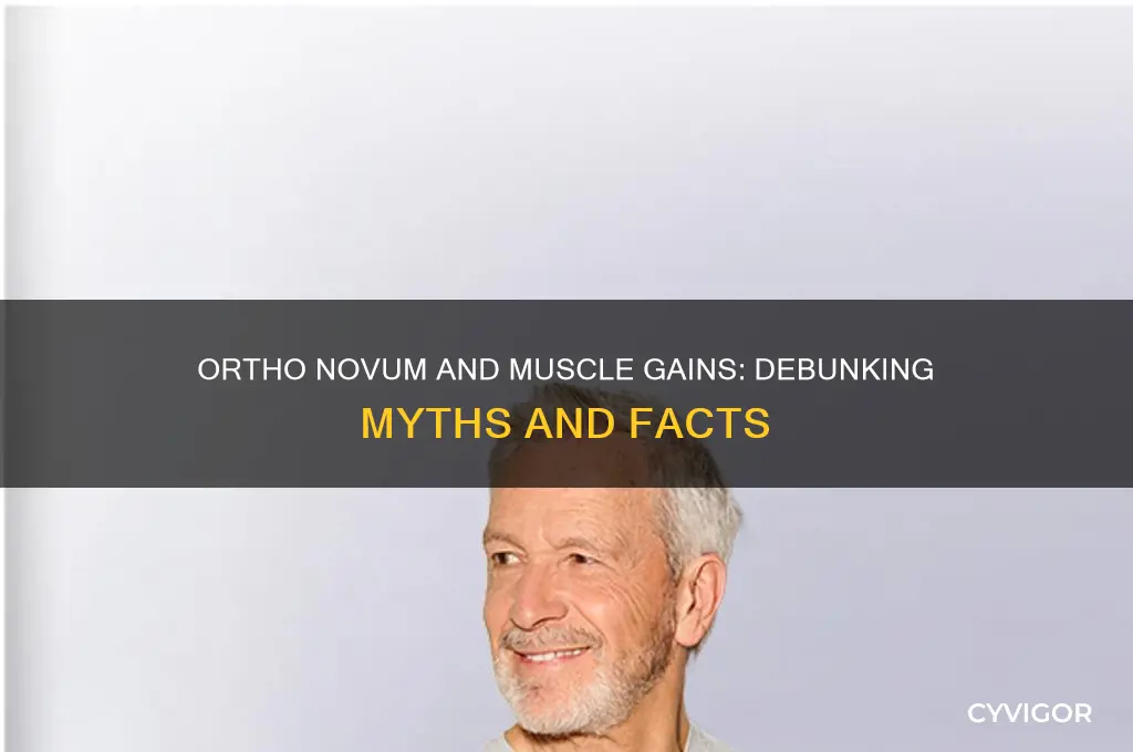will ortho novum prevent muscle gains