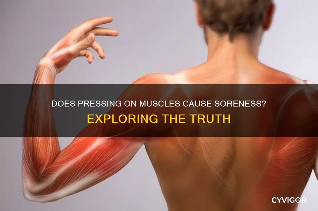 will pressing on muscles make it sore