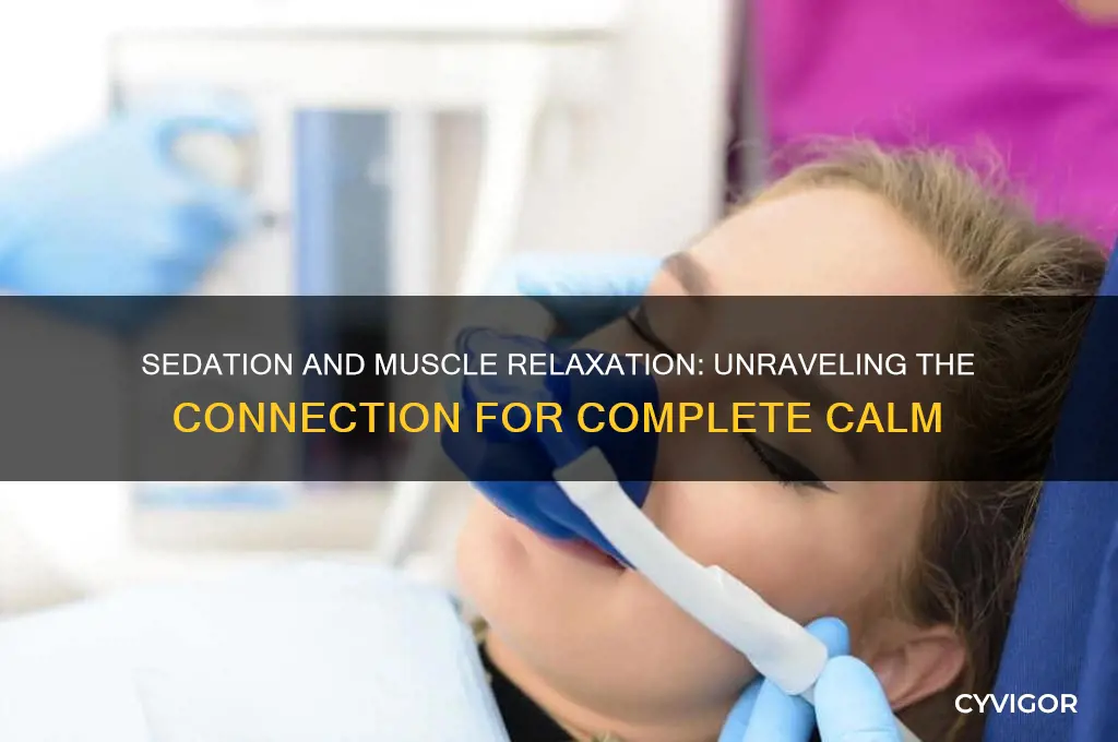 will sedating someone relax all their muscles