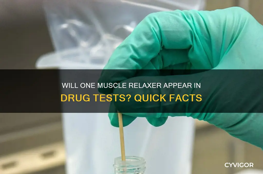 will taking 1 muscle relaxer show up