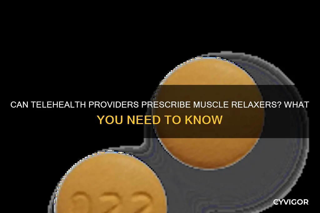 will telehealth prescribe muscle relaxers
